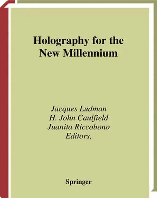 Holography for the New Millennium by Jacques Ludman