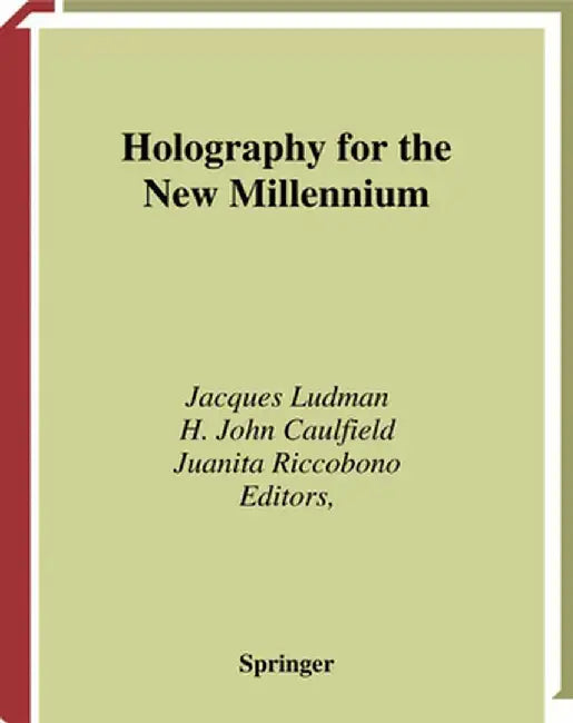 Holography for the New Millennium by Jacques Ludman