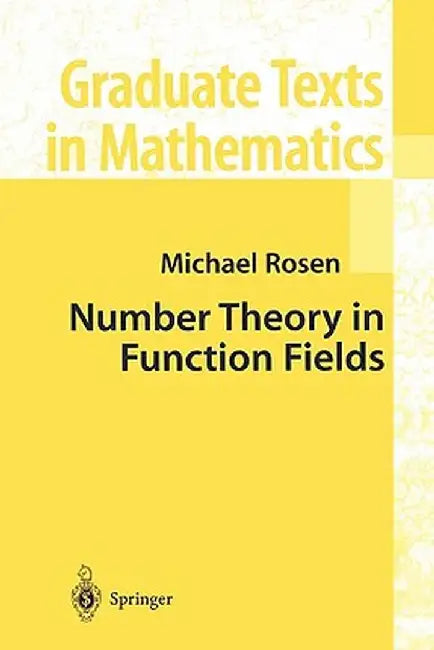 Number Theory in Function Fields by Michael Rosen