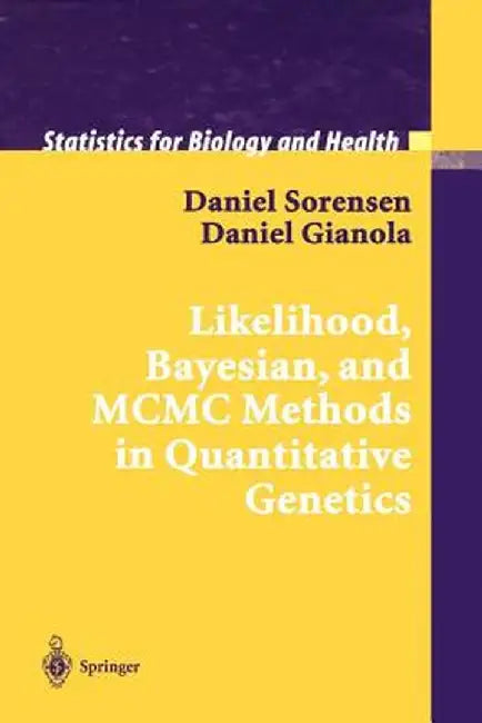 Likelihood, Bayesian, and MCMC Methods in Quantitative Genetics by Daniel Sorensen