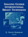 Imaging-Guided Interventional Breast Techniques by David D. Dershaw
