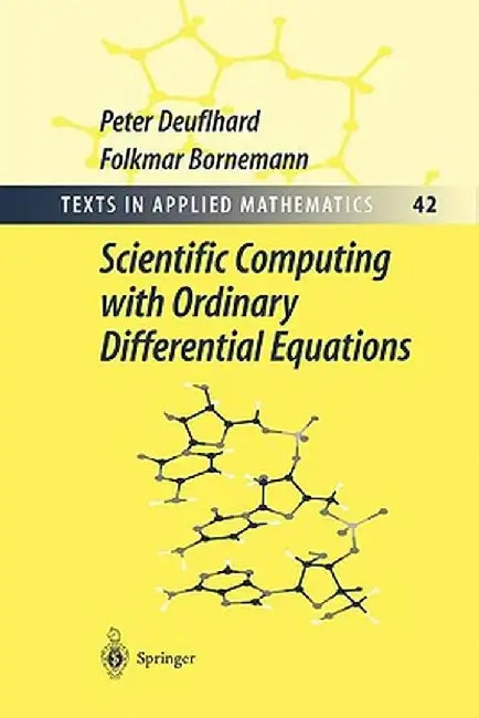 Scientific Computing with Ordinary Differential Equations by Peter Deuflhard