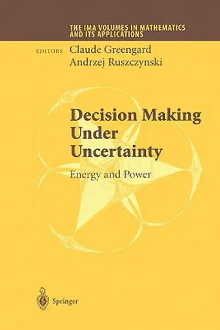 Decision Making Under Uncertainty: Energy and Power by Claude Greengard