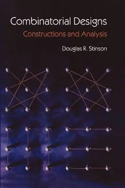 Combinatorial Designs: Constructions and Analysis by Douglas Stinson