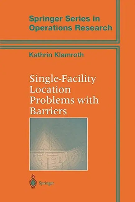 Single-Facility Location Problems with Barriers by Kathrin Klamroth