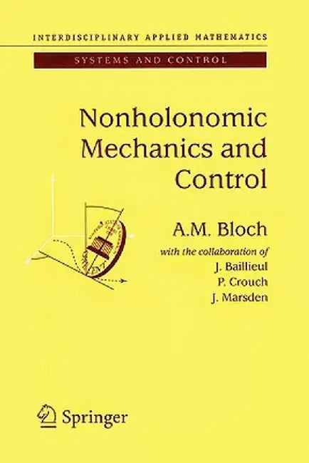 Nonholonomic Mechanics and Control by J. Baillieul