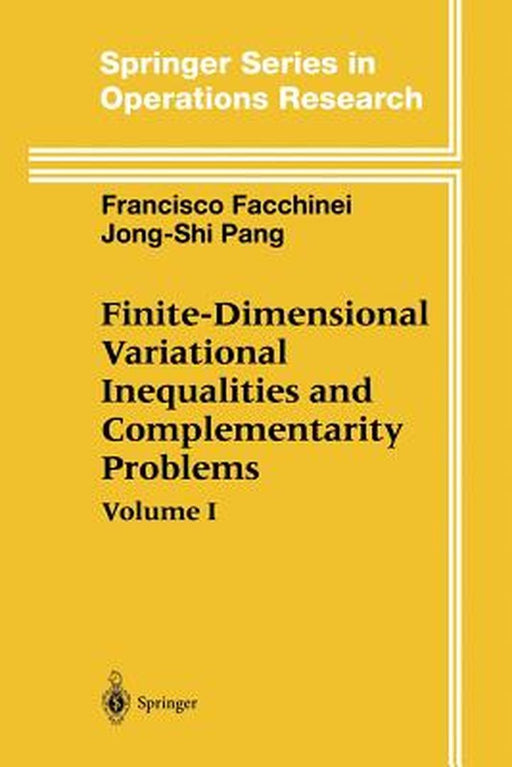 Finite-Dimensional Variational Inequalities and Complementarity Problems by Francisco Facchinei