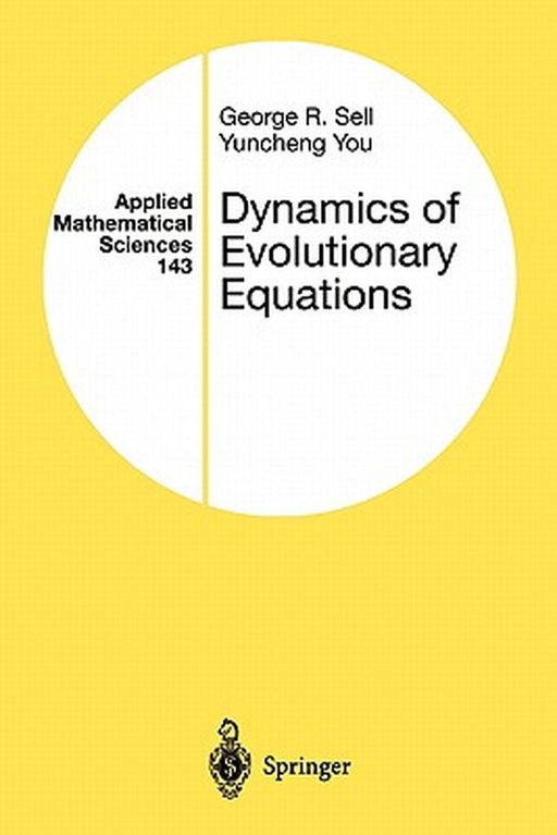 Dynamics of Evolutionary Equations by George R. Sell