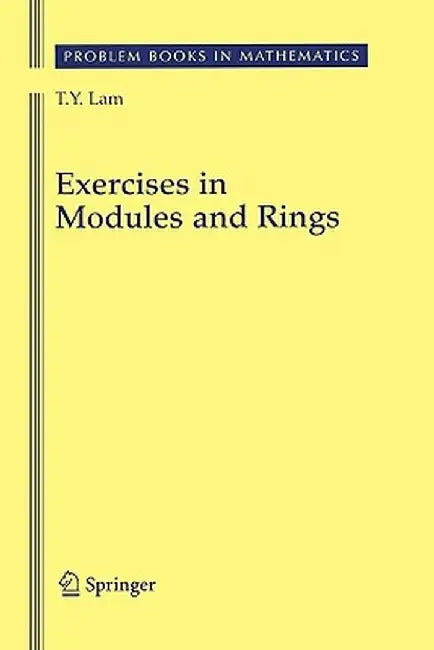 Exercises in Modules and Rings by T. y. Lam