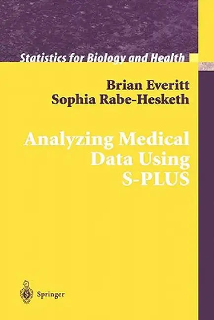 Analyzing Medical Data Using S-Plus by Brian Everitt