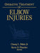 Operative Treatment of Elbow Injuries by Champ L. Jr. Baker
