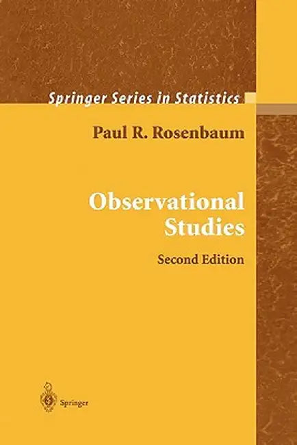 Observational Studies by Paul R. Rosenbaum