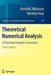 Theoretical Numerical Analysis: A Functional Analysis Framework by Kendall Atkinson