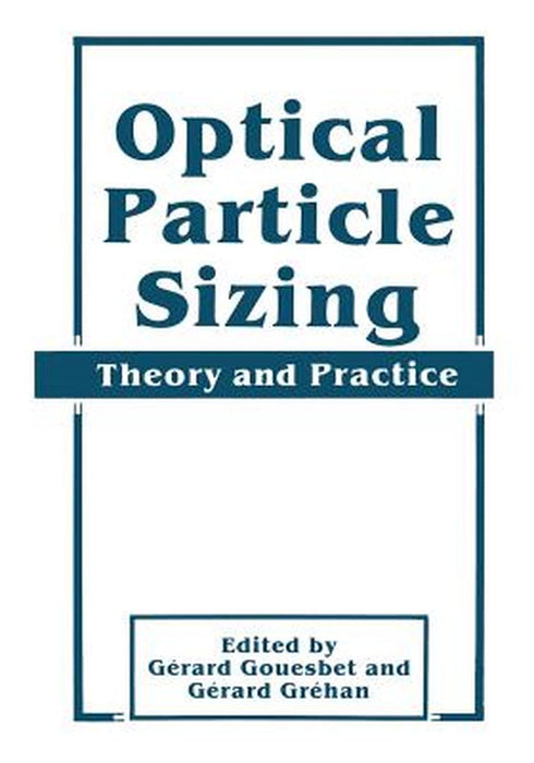 Optical Particle Sizing: Theory and Practice by Gerard Gouesbet