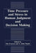 Time Pressure and Stress in Human Judgment and Decision Making by A. J. Maule