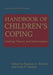 Handbook of Children's Coping: Linking Theory and Intervention by Sharlene Wolchik