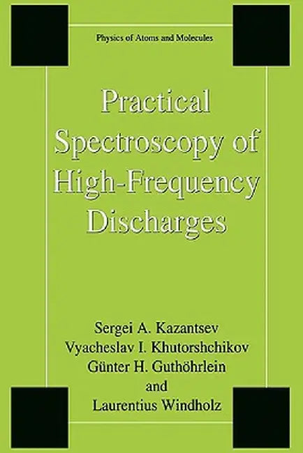 Practical Spectroscopy of High-Frequency Discharges by Sergi Kazantsev