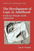 The Development of Logic in Adulthood: Postformal Thought and Its Applications by Jan D. Sinnott