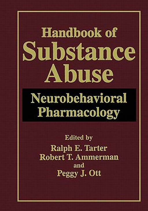 Handbook of Substance Abuse: Neurobehavioral Pharmacology by Ralph E. Tarter