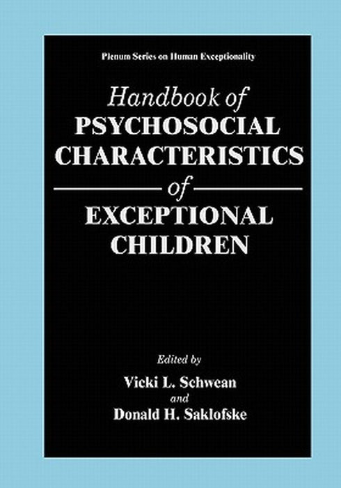 Handbook of Psychosocial Characteristics of Exceptional Children by Vicki L. Schwean
