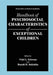 Handbook of Psychosocial Characteristics of Exceptional Children by Vicki L. Schwean