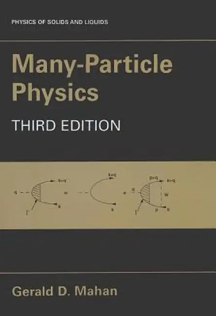 Many-Particle Physics by Gerald D. Mahan