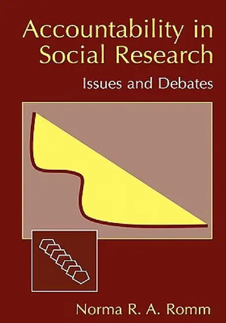 Accountability in Social Research: Issues and Debates by Norma Romm