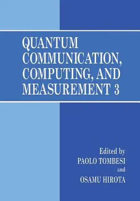 Quantum Communication, Computing, and Measurement 3 by Paolo Tombesi