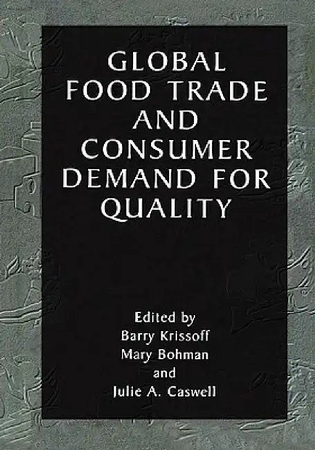 Global Food Trade and Consumer Demand for Quality by Barry Krissoff