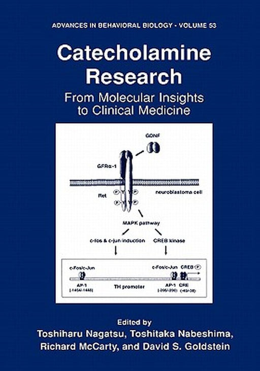Catecholamine Research: From Molecular Insights to Clinical Medicine by Toshiharu Nagatsu