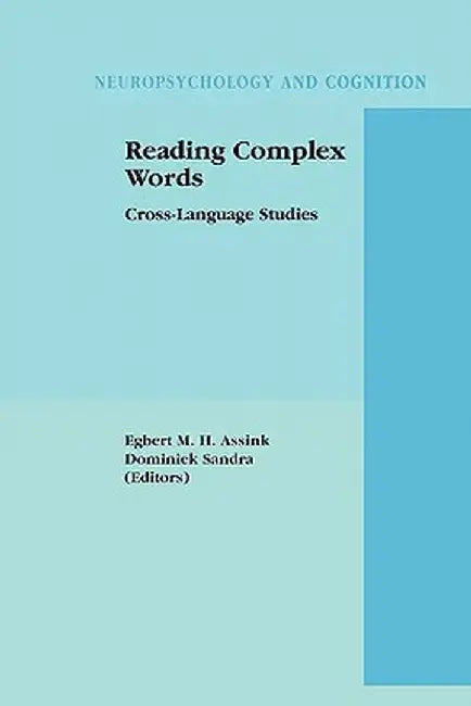 Reading Complex Words: Cross-Language Studies by Egbert M. H. Assink