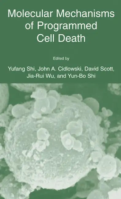 Molecular Mechanisms of Programmed Cell Death by Yufang Shi