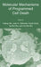 Molecular Mechanisms of Programmed Cell Death by Yufang Shi