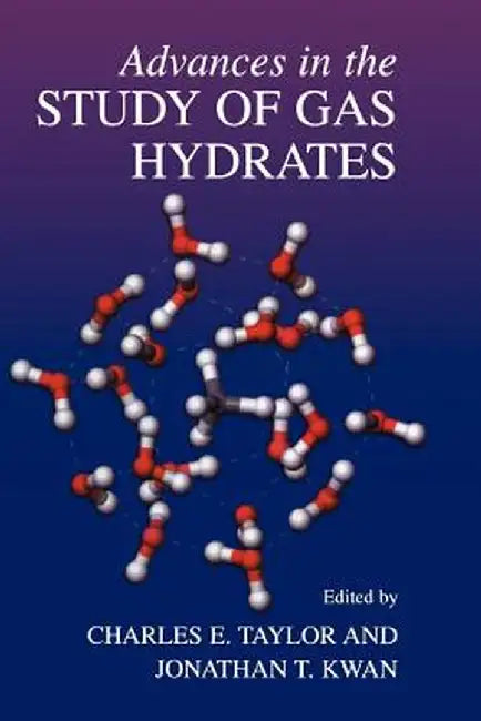 Advances in the Study of Gas Hydrates by Charles E. Taylor