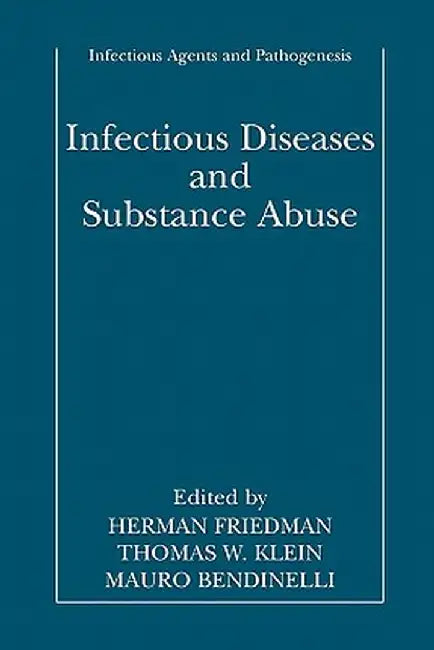 Infectious Diseases and Substance Abuse by Herman Friedman