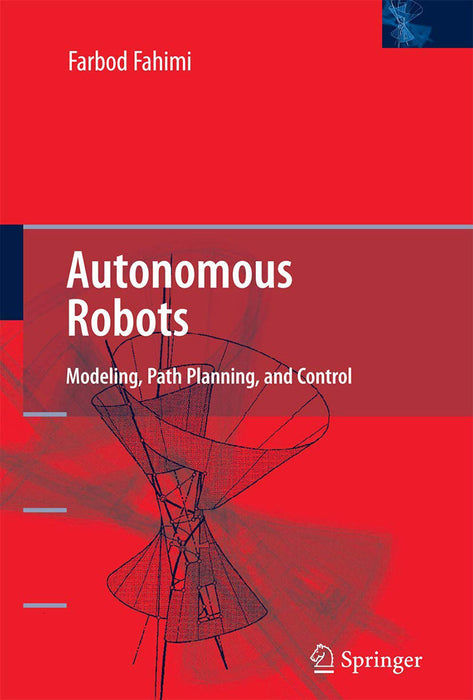 Autonomous Robots: Modeling Path Planning and Control