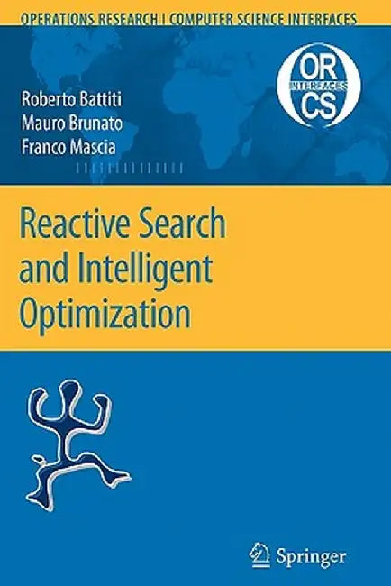 Reactive Search and Intelligent Optimization by Roberto Battiti