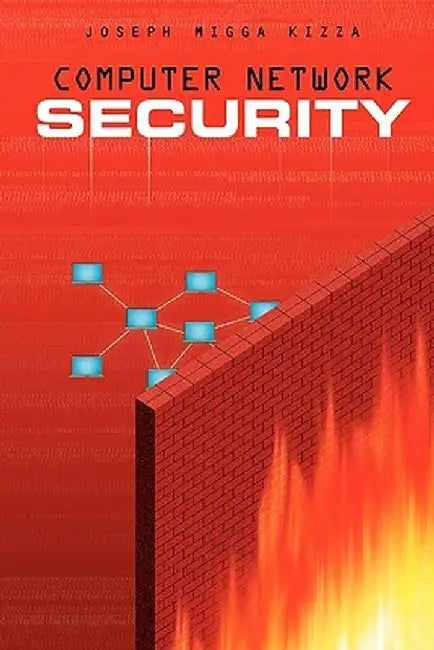 Computer Network Security by Joseph Migga Kizza