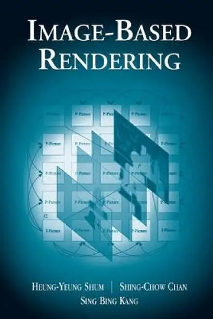 Image-Based Rendering by Heung-Yeung Shum