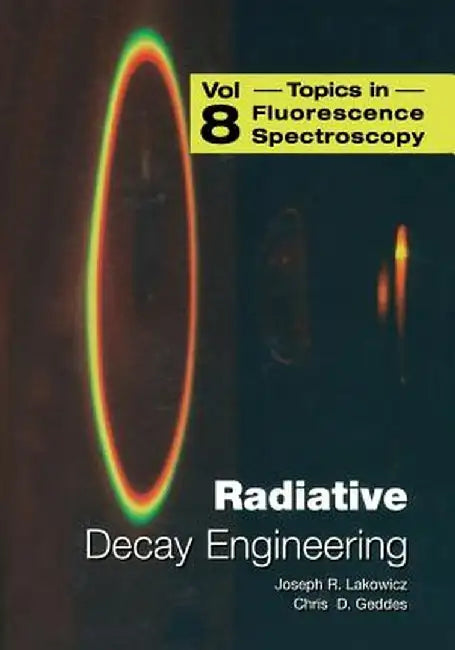 Radiative Decay Engineering by Chris D. Geddes