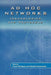 AD Hoc Networks: Technologies and Protocols by Prasant Mohapatra