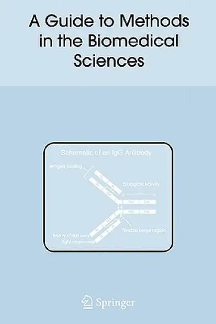 A Guide to Methods in the Biomedical Sciences by Ronald B. Corley