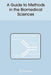 A Guide to Methods in the Biomedical Sciences by Ronald B. Corley