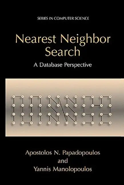 Nearest Neighbor Search:: A Database Perspective by Apostolos N. Papadopoulos