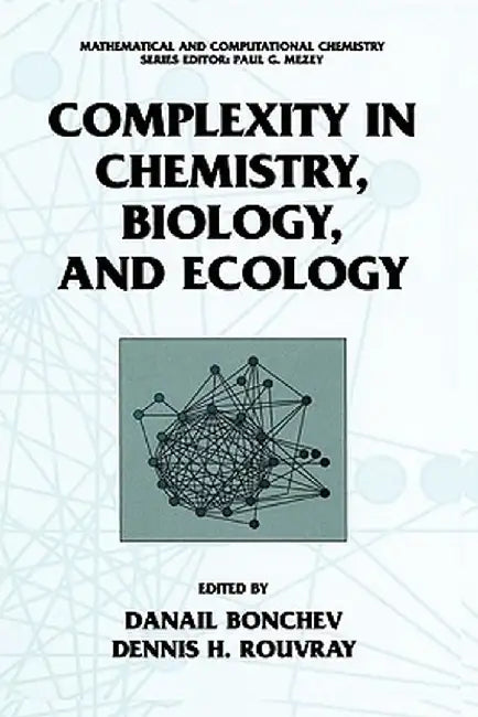 Complexity in Chemistry, Biology, and Ecology by Danail D. Bonchev