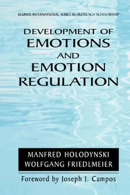 Development of Emotions and Emotion Regulation by Manfred Holodynski