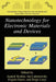 Nanotechnology for Electronic Materials and Devices by Anatoli Korkin
