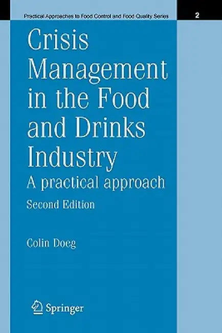 Crisis Management in the Food and Drinks Industry: A Practical Approach by Colin Doeg