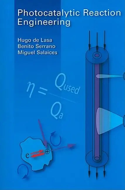 Photocatalytic Reaction Engineering by Hugo de Lasa