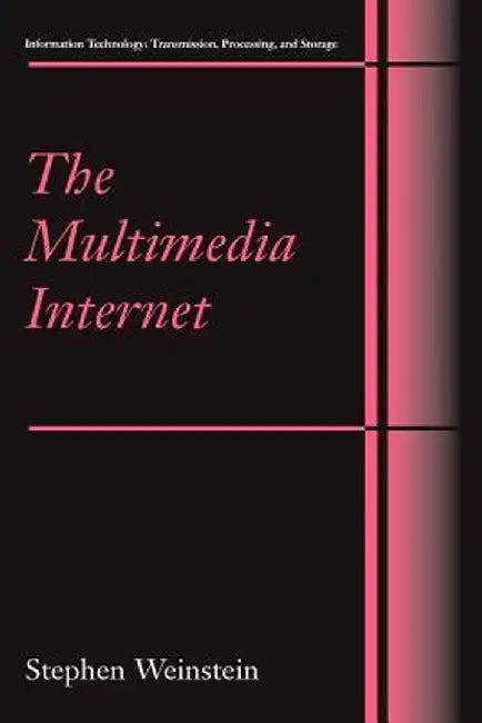 The Multimedia Internet by Stephen Weinstein